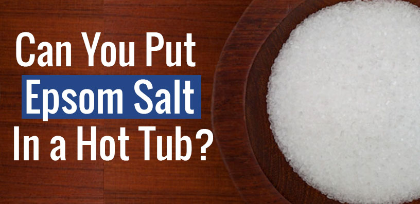 Can You Put Epsom Salt In A Hot Tub Epsom Salt Bath In Jacuzzi